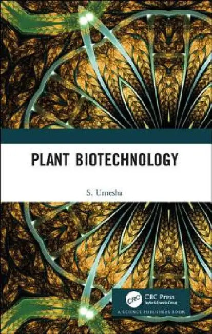 Plant Biotechnology by S. Umesha