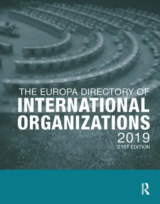 The Europa Directory of International Organizations 2019 by Europa Publications