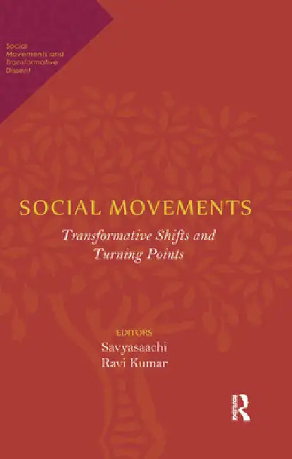 Social Movements: Transformative Shifts and Turning Points by Savyasaachi