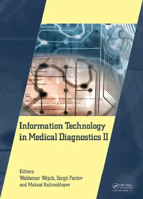 Information Technology in Medical Diagnostics II: Proceedings of the International Scientific Internet Conference "Computer Graphics and Image Process by Wójcik Waldemar