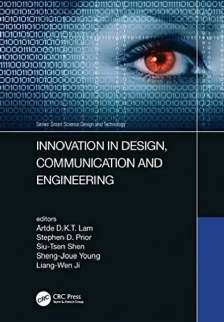 Innovation in Design, Communication and Engineering: Proceedings of the 8th Asian Conference on Innovation, Communication and Engineering (Acice 2019) by Kin-Tak Lam Artde