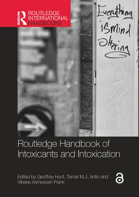 Routledge Handbook of Intoxicants and Intoxication by Hunt, Geoffrey