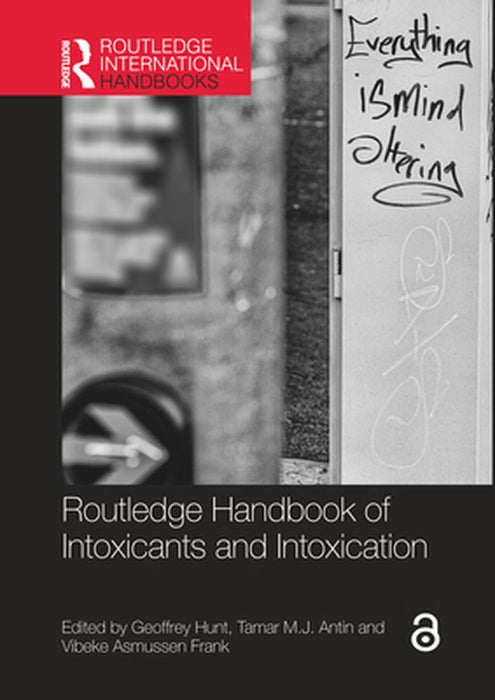 Routledge Handbook of Intoxicants and Intoxication by Hunt, Geoffrey
