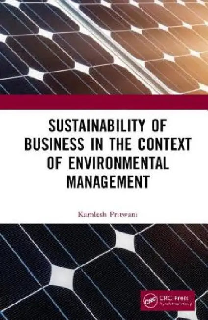 Sustainability of Business in the Context of Environmental Management by Kamlesh Pritwani