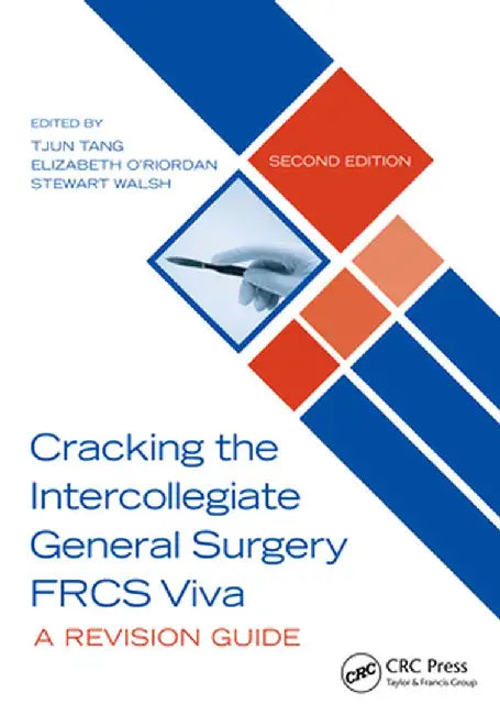 Cracking the Intercollegiate General Surgery Frcs Viva 2e: A Revision Guide by Tjun Tang