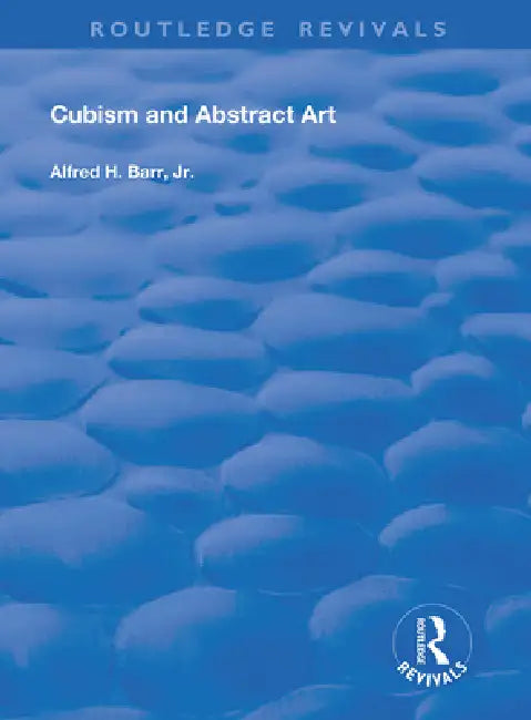 Cubism and Abstract Art by Alfred H. Barr Jr