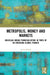 Metropolis, Money and Markets: Brazilian Urban Financialization in Times of Re-Emerging Global Finance by Klink Jeroen