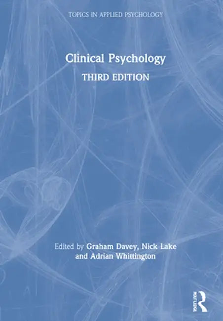Clinical Psychology by Graham Davey