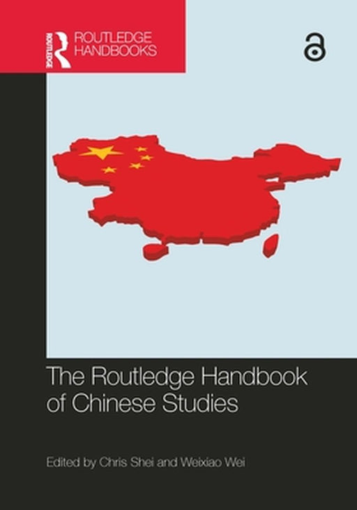 The Routledge Handbook of Chinese Studies by Weixiao Wei