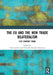The EU and the New Trade Bilateralism: 21st Century Trade by Laursen Finn