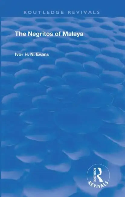 The Negritos of Malaya by Evans Ivor