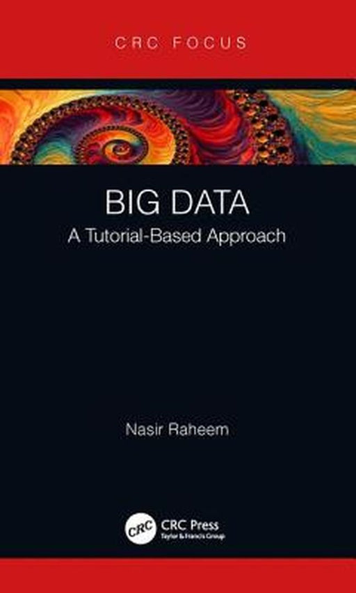 Big Data: A Tutorial-Based Approach by Raheem