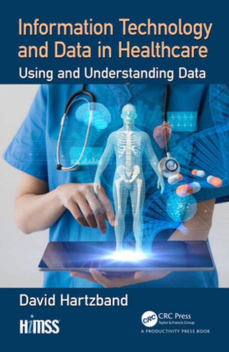 Information Technology and Data in Healthcare by Hartzband
