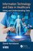 Information Technology and Data in Healthcare by Hartzband
