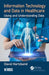 Information Technology and Data in Healthcare by Hartzband