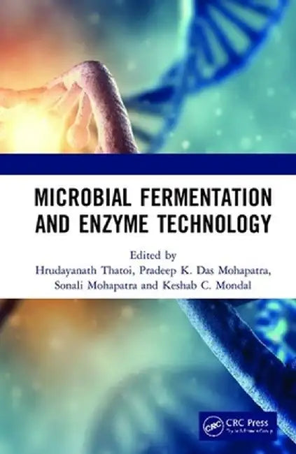 Microbial Fermentation and Enzyme Technology by Hrudayanath Thatoi