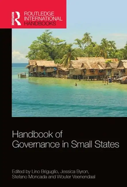 Handbook of Governance in Small States by Hartley, Cathy