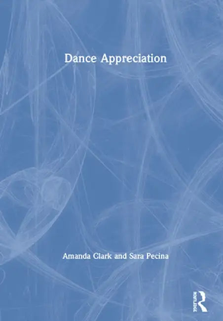 Dance Appreciation by Amanda Clark