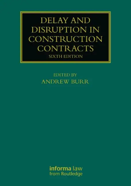 Delay and Disruption in Construction Contracts by Andrew Burr