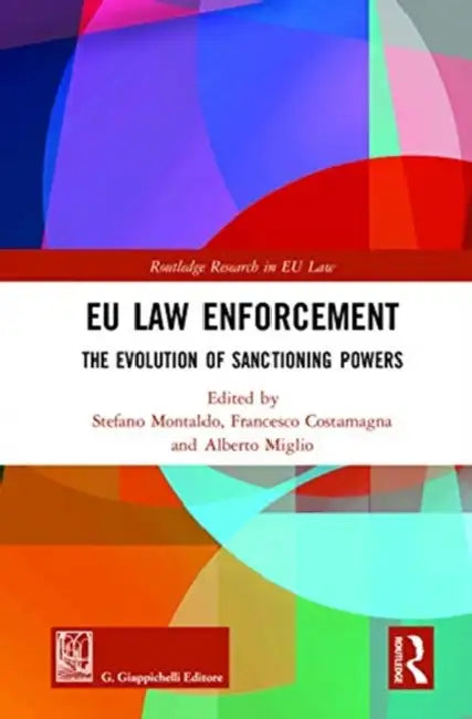 EU Law Enforcement: The Evolution of Sanctioning Powers by Montaldo Stefano