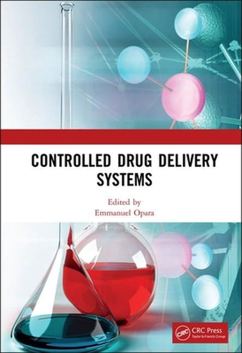 Controlled Drug Delivery Systems by Opara, Emmanuel C.