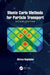 Monte Carlo Methods for Particle Transport by Haghighat