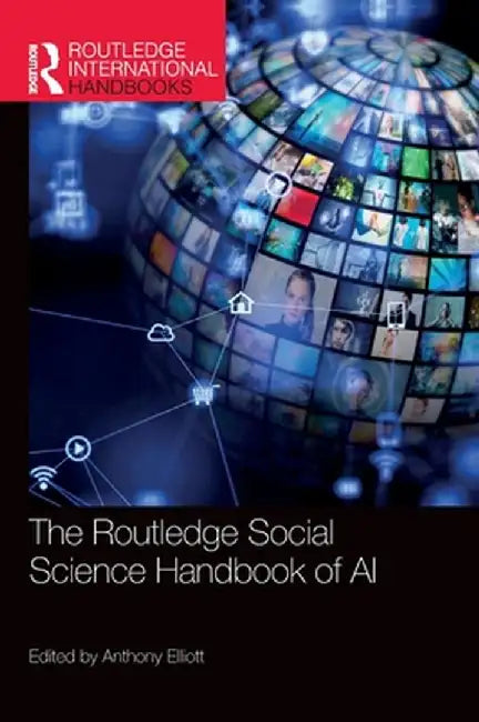 The Routledge Social Science Handbook of AI by Anthony Elliott