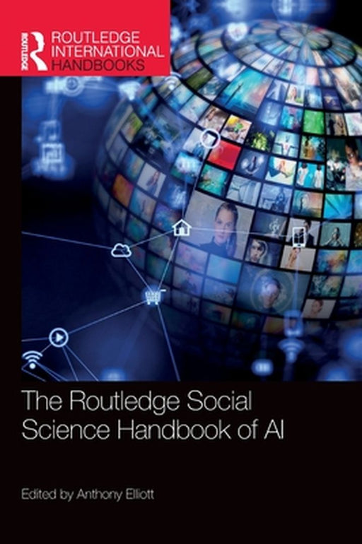 The Routledge Social Science Handbook of AI by Anthony Elliott