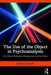 The Use of the Object in Psychoanalysis: An Object Relations Perspective on the Other by David E. Scharff
