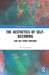 The Aesthetics of Self-Becoming: How Art Forms Empower by Paul Crowther