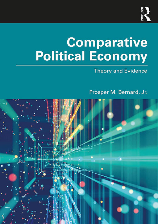 Comparative Political Economy by BERNARD/JR.