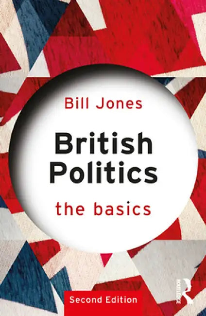 British Politics: The Basics by Bill Jones