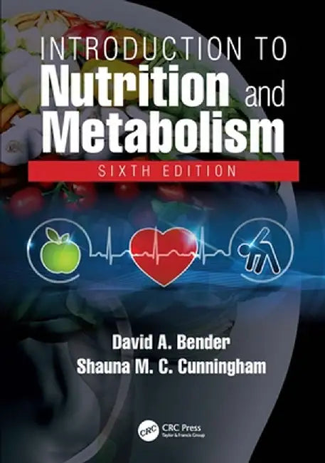 Introduction to Nutrition and Metabolism by David A Bender
