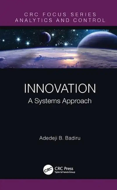 Innovation: A Systems Approach by Adedeji B. Badiru