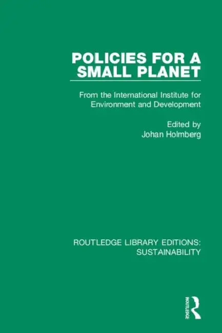 Policies for a Small Planet: From the International Institute for Environment and Development by Holmberg Johan