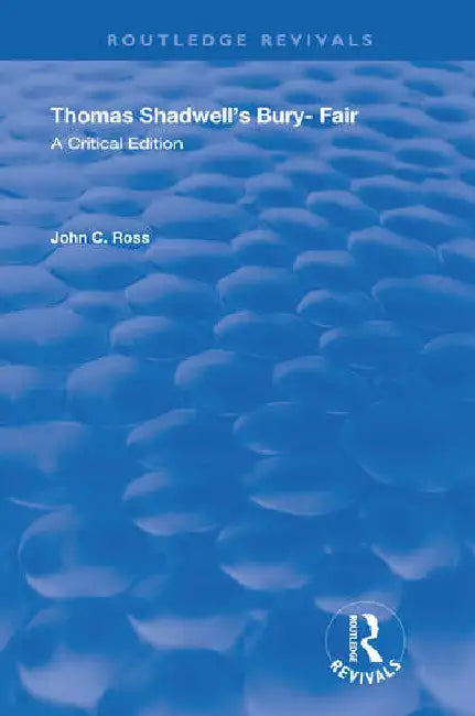 Thomas Shadwell's Bury-Fair by Ross John C.