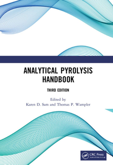 Analytical Pyrolysis Handbook by Karen D. Sam