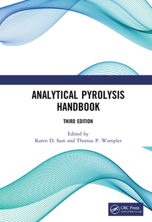 Analytical Pyrolysis Handbook by Karen D. Sam