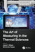 The Art of Measuring in the Thermal Sciences by Meyer