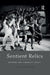 Sentient Relics: Museums and Cinematic Affect by Janice Baker