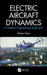 Electric Aircraft Dynamics: A Systems Engineering Approach by Vepa