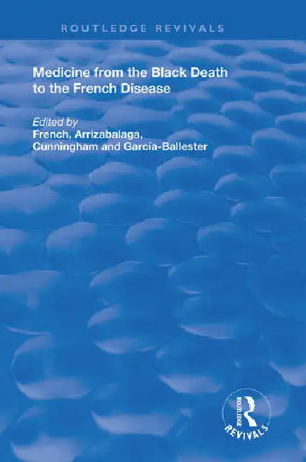 Medicine from the Black Death to the French Disease by French Roger
