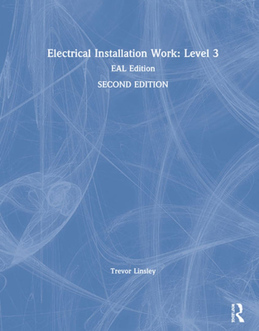 Electrical Installation Work: Level 3: Eal Edition by Trevor Linsley
