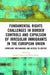 Fundamental Rights Challenges in Border Controls and Expulsion of Irregular Immigrants in the European Union by Carrera Sergio