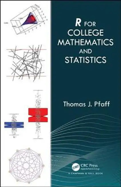 R for College Mathematics and Statistics by Thomas Pfaff