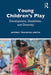 Young Children's Play: Development, Disabilities, and Diversity by Jeffrey Trawick-Smith