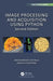 Image Processing and Acquisition Using Python by Ravishankar Chityala