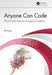 Anyone Can Code: The Art and Science of Logical Creativity by Arya
