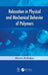 Relaxation in Physical and Mechanical Behavior of Polymers by Maxim Arzhakov
