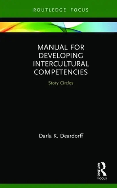 Manual for Developing Intercultural Competencies: Story Circles by Darla K. Deardorff